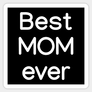 Best MOM ever White Sticker